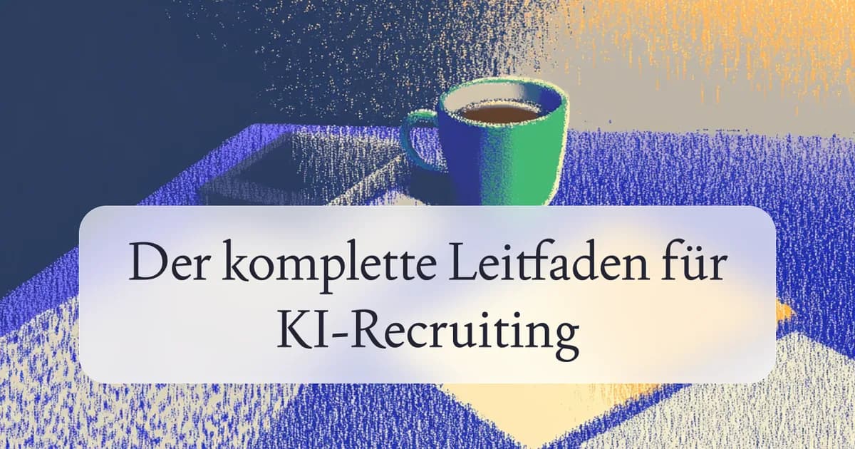 Der vollständige Guide zu KI-Recruiting