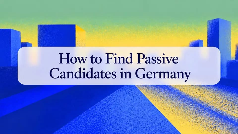 How to Find Passive Candidates in Germany
