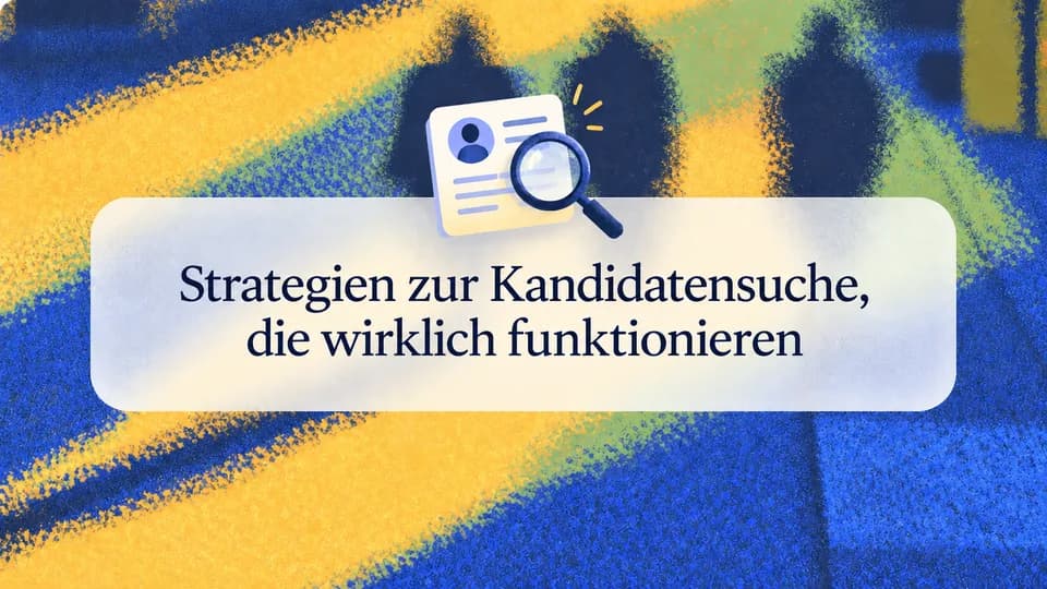 Strategien zur Kandidatensuche, die wirklich funktionieren