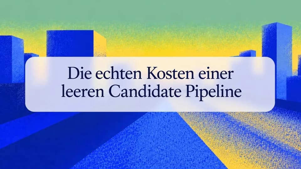 Die echten Kosten einer leeren Candidate Pipeline
